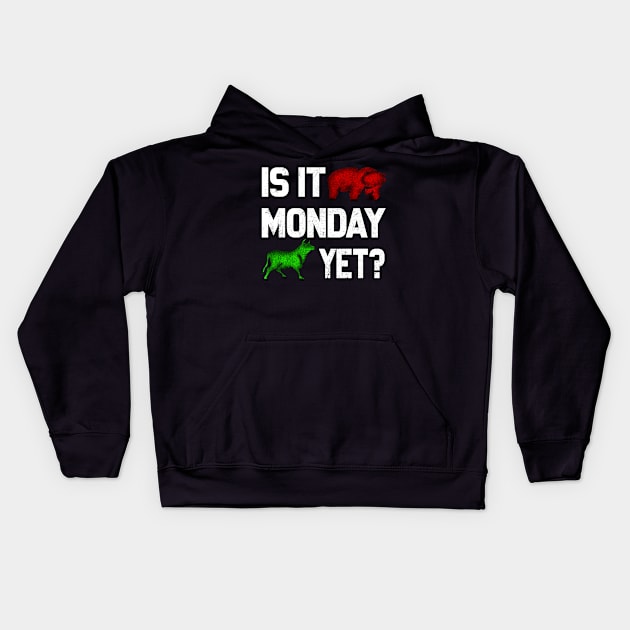 Is It Monday Yet? Stock Market Bull Vs Bear - Day Trading Stocks - Investing - Crypto Kids Hoodie by Trade Theory